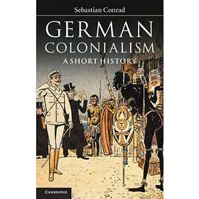 Sebastian Conrad: German Colonialism
