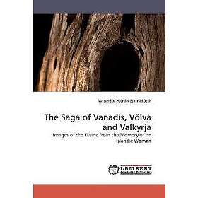 Valgerur Hjrds Bjarnadttir: The Saga of Vanadis, Volva and Valkyrja