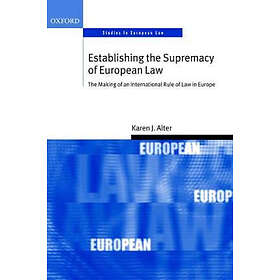 Karen J Alter: Establishing the Supremacy of European Law