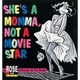 Pat Brady: She's a Momma, Not Movie Star