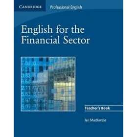Ian MacKenzie: English for the Financial Sector Teacher's Book