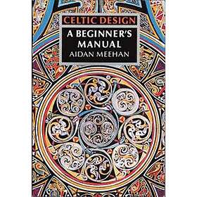 Aidan Meehan: Celtic Design: A Beginner's Manual