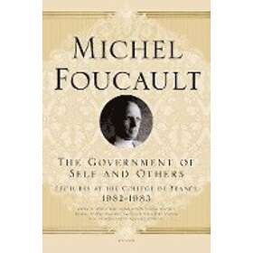 Michel Foucault: Government Of Self And Others