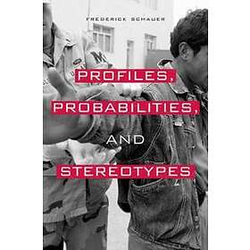 Frederick Schauer: Profiles, Probabilities, and Stereotypes