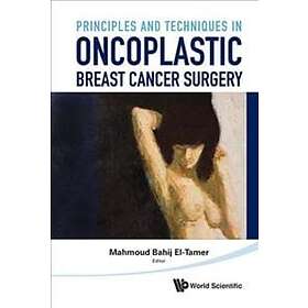Mahmound El-tamer: Principles And Techniques In Oncoplastic Breast Cancer Surger