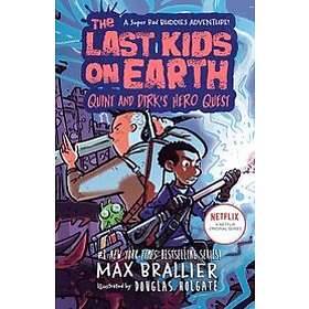 Max Brallier: The Last Kids on Earth: Quint and Dirk's Hero Quest