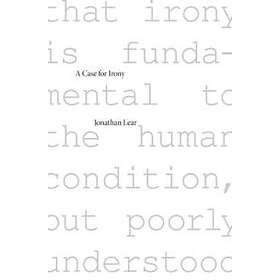 Jonathan Lear: A Case for Irony