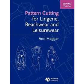 A Haggar: Pattern Cutting for Lingerie, Beachwear and Leisurewear 2e