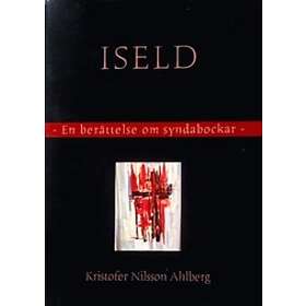 Kristofer Nilsson Ahlberg: Iseld en berättelse om syndabockar