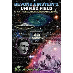 John Brandenburg: Beyond Einstein's Unified Field