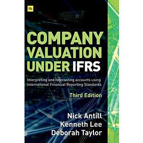 Nick Antill, Kenneth Lee, Deborah Taylor: Company valuation under IFRS 3rd editi