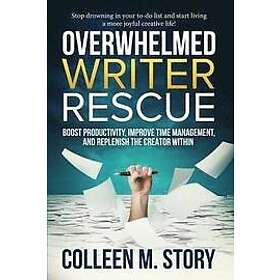 Colleen M Story: Overwhelmed Writer Rescue