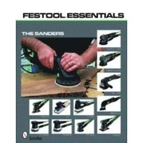 Ltd Publishing Schiffer: FestoolEssentials: Sanders