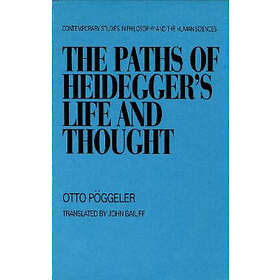 Otto Poggeler: The Paths of Heidegger's Life and Thought