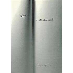 Frank B Farrell: Why Does Literature Matter?