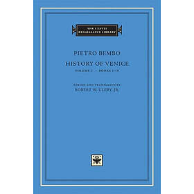 Pietro Bembo: History of Venice: Volume 1