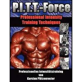 Karsten Pfutzenreuter: PITT-Force Professional Intensity Training Techniques