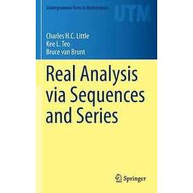 Charles Little, Kee L Teo, Bruce van Brunt: Real Analysis via Sequences and Series