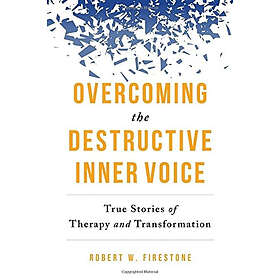 Robert W Firestone: Overcoming the Destructive Inner Voice