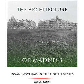 Carla Yanni: The Architecture of Madness