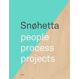 Snohetta: Snohetta People, Process, Projects
