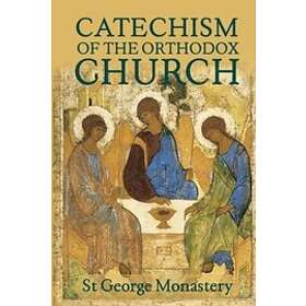 St George Monastery: The Divine and Sacred Catechism of the Orthodox Church