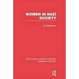 Jill Stephenson: Women in Nazi Society