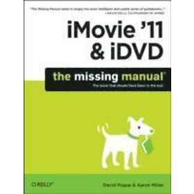 David Pogue, Aaron Miller: iMovie '11 & iDVD: The Missing Manual