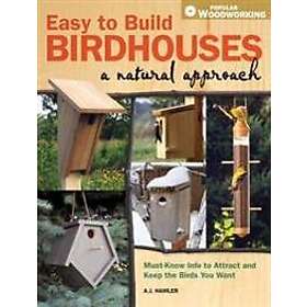 A J Hamler: Easy to Build Birdhouses a Natural Approach