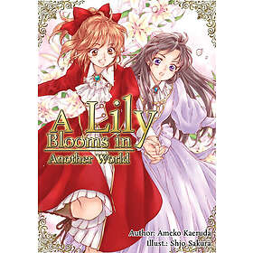 Ameko Kaeruda: A Lily Blooms in Another World
