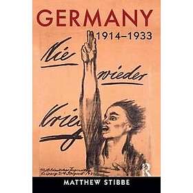 Matthew Stibbe: Germany, 1914-1933