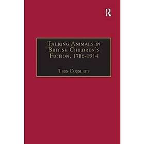 Tess Cosslett: Talking Animals in British Children's Fiction, 1786-1914