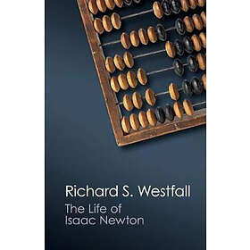 Richard S Westfall: The Life of Isaac Newton