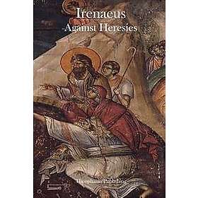 Irenaeus: Irenaeus Against Heresies