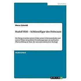 Marco Schmidt: Rudolf Ho Schlusselfigur Des Holocaust