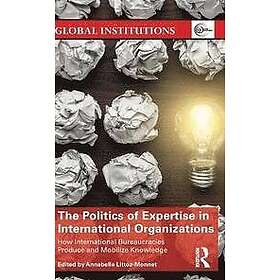 Annabelle Littoz-Monnet: The Politics of Expertise in International Organization