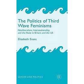 E Evans: The Politics of Third Wave Feminisms