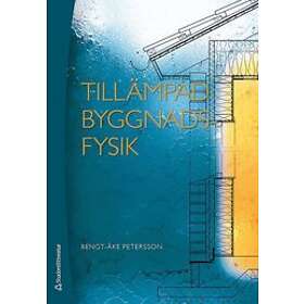 Bengt-Åke Petersson: Tillämpad byggnadsfysik