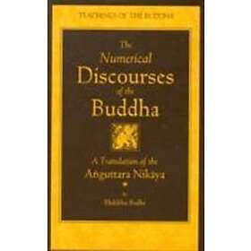 Bhikkhu Bodhi: The Numerical Discourses of the Buddha