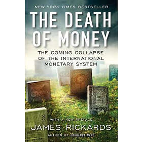 James Rickards: Death Of Money