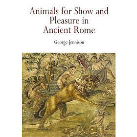 George Jennison: Animals for Show and Pleasure in Ancient Rome