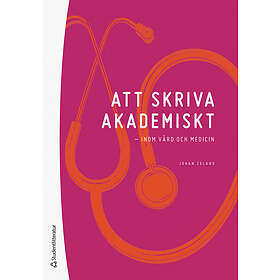 Johan Zelano: Att skriva akademiskt inom vård och medicin