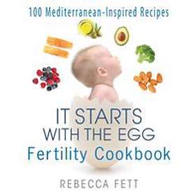 Rebecca Fett: It Starts with the Egg Fertility Cookbook