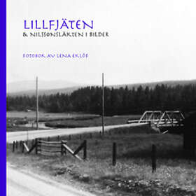 Lena Eklöf: Lillfjäten & Nilssonsläkten i bilder