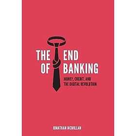 Jonathan McMillan: The End of Banking
