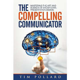 Tim Pollard: The Compelling Communicator
