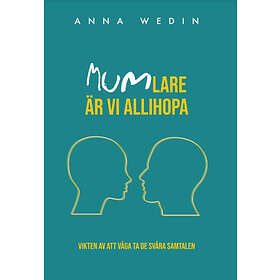 Anna Wedin: Mumlare är vi allihopa