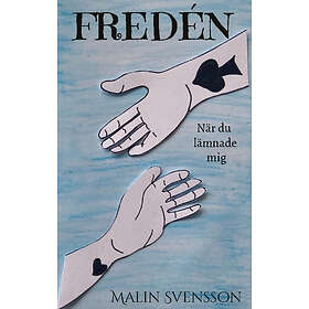 Malin Svensson: Fredén när du lämnade mig