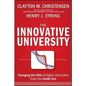 CM Christensen: The Innovative University Changing the DNA of Higher Education f