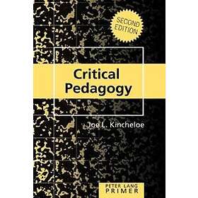 Joe L Kincheloe: Critical Pedagogy Primer
